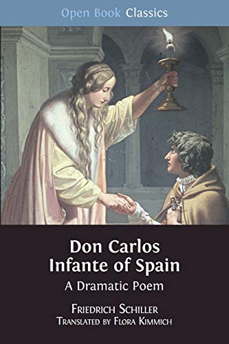 Beispielbild fr Don Carlos Infante of Spain A Dramatic Poem 9 Open Book Classics zum Verkauf von PBShop.store US