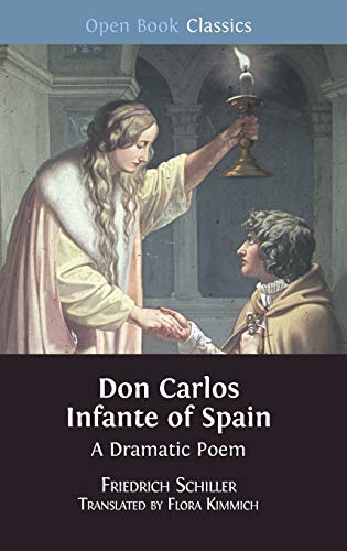 Beispielbild fr Don Carlos Infante of Spain A Dramatic Poem 9 Open Book Classics zum Verkauf von PBShop.store US