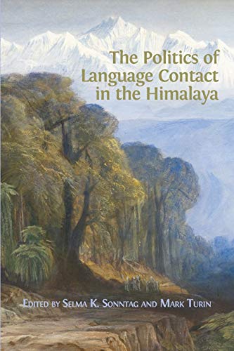 Imagen de archivo de The Politics of Language Contact in the Himalaya a la venta por GF Books, Inc.