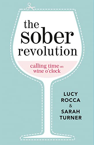 Stock image for The Sober Revolution: Calling Time on Wine OClock (Addiction Recovery Series) for sale by Goodwill of Colorado