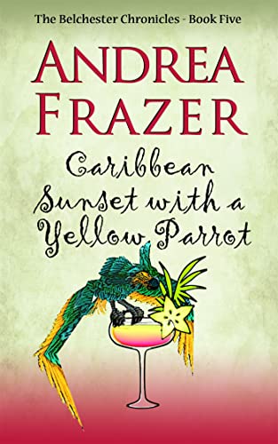 Beispielbild fr Caribbean Sunset with a Yellow Parrot: Belchester Chronicle: Volume 5 (The Belchester Chronicles) zum Verkauf von WorldofBooks