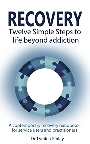 9781783752973: Recovery - Twelve Simple Steps to a Life Beyond Addiction: A contemporary recovery handbook for users and practitioners: 6