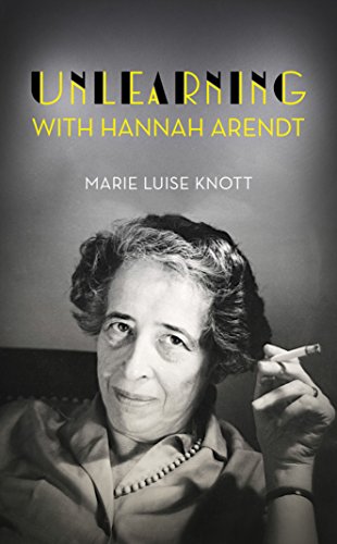 Beispielbild für Unlearning with Hannah Arendt zum Verkauf von Powell's Bookstores Chicago, ABAA