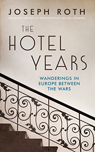 9781783781270: The Hotel Years: Wanderings in Europe Between the Wars