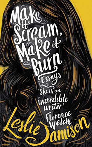 Stock image for Make It Scream, Make It Burn: essays for sale by WorldofBooks