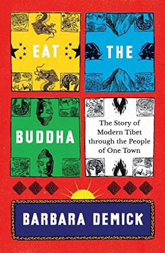 Stock image for Eat the Buddha: Life and Death in a Tibetan Town for sale by Wonder Book