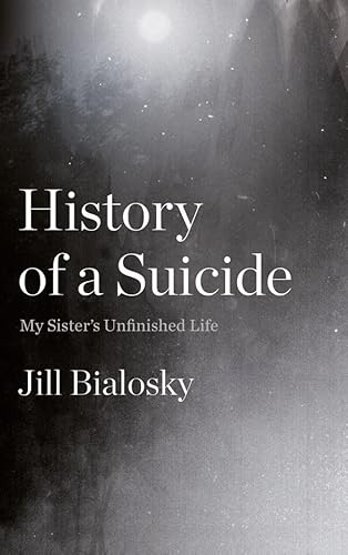 Beispielbild fr History of a Suicide: My Sister's Unfinished Life zum Verkauf von WorldofBooks