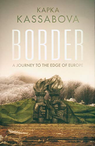 Imagen de archivo de Border: A Journey to the Edge of Europe a la venta por WorldofBooks
