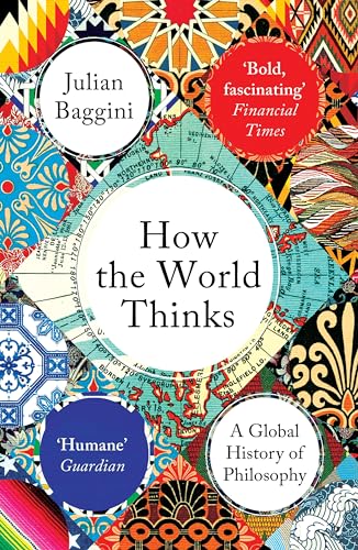 Beispielbild fr How the World Thinks : A Global History of Philosophy zum Verkauf von Better World Books