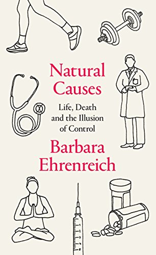 Stock image for Natural Causes : Life, Death and the Illusion of Control for sale by Better World Books