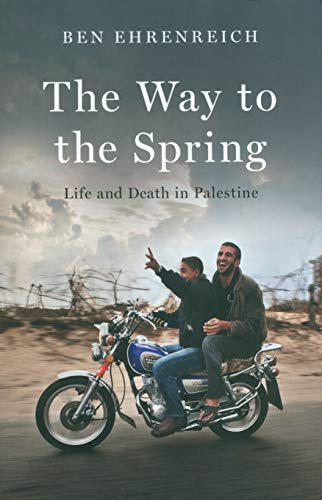 Stock image for The Way to the Spring: Life and Death in Palestine for sale by Greener Books