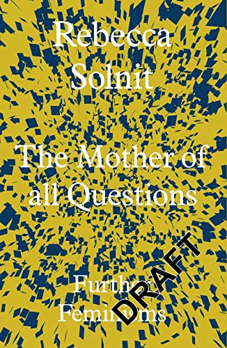 Beispielbild fr The Mother of All Questions: Further Feminisms zum Verkauf von WorldofBooks