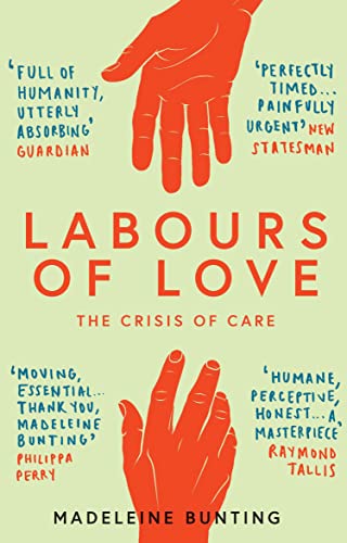 Imagen de archivo de Labours of Love: The Crisis of Care a la venta por WorldofBooks