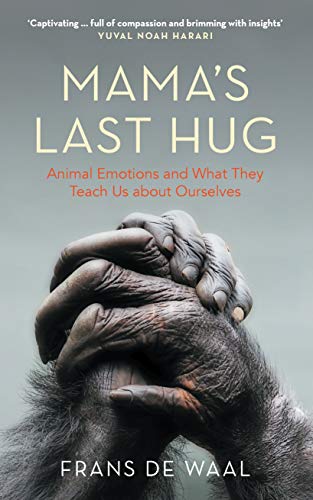 9781783784103: Mama's Last Hug: Animal Emotions and What They Teach Us about Ourselves