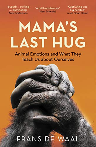 Beispielbild fr Mama's Last Hug: Animal Emotions and What They Teach Us about Ourselves zum Verkauf von WorldofBooks