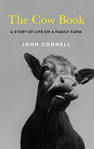 Beispielbild fr The Cow Book: A Story of Life on a Family Farm zum Verkauf von WorldofBooks