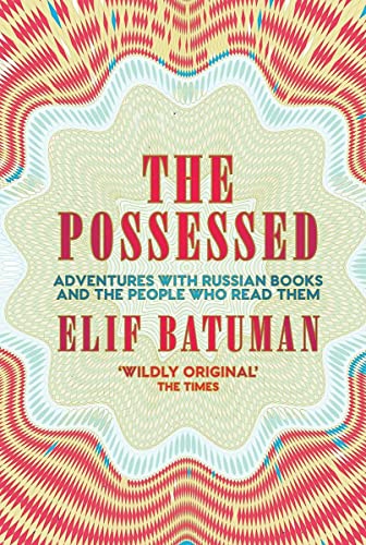 9781783784516: The Possessed: Adventures with Russian Books and the People Who Read The