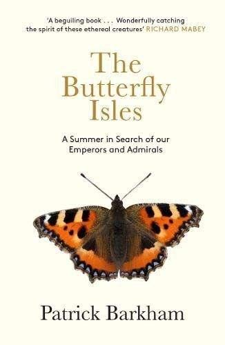 Stock image for The Butterfly Isles: A Summer In Search Of Our Emperors And Admirals for sale by WorldofBooks