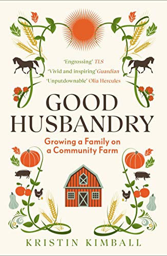 Stock image for Good Husbandry : Growing a Family on a Community Farm for sale by GreatBookPrices