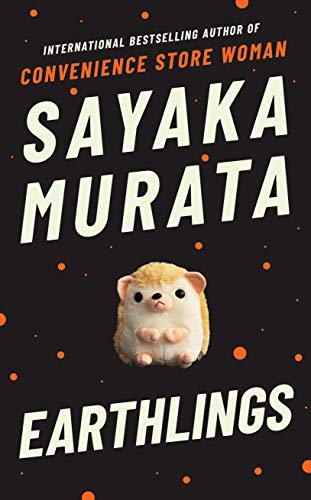 Stock image for Earthlings: From the author of the international bestseller, Convenience Store Woman: Sayaka Murata for sale by WorldofBooks