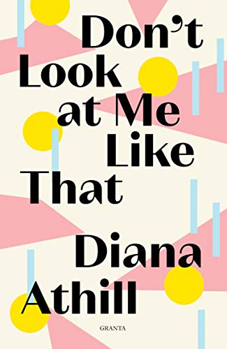 Beispielbild fr Don't Look At Me Like That (Granta Editions) zum Verkauf von WorldofBooks