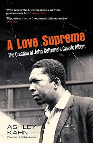 Beispielbild fr A Love Supreme: The Creation Of John Coltrane's Classic Album zum Verkauf von WorldofBooks