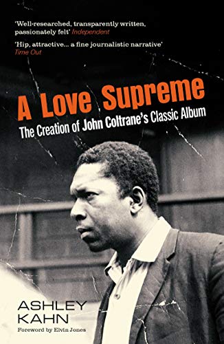 Imagen de archivo de A Love Supreme: The Creation Of John Coltrane's Classic Album a la venta por WorldofBooks