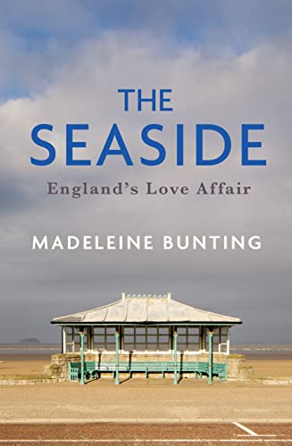 Stock image for The Seaside: England's Love Affair for sale by WorldofBooks