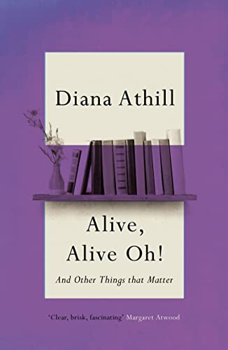 9781783787418: Alive, Alive Oh!: And Other Things that Matter