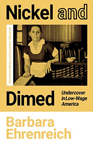 Beispielbild fr Nickel and Dimed: Undercover in Low-Wage America zum Verkauf von WorldofBooks