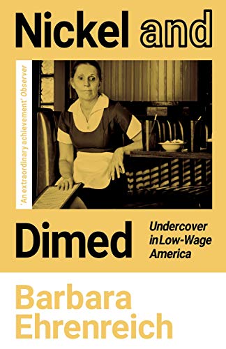 Imagen de archivo de Nickel and Dimed: Undercover in Low-Wage America a la venta por WorldofBooks