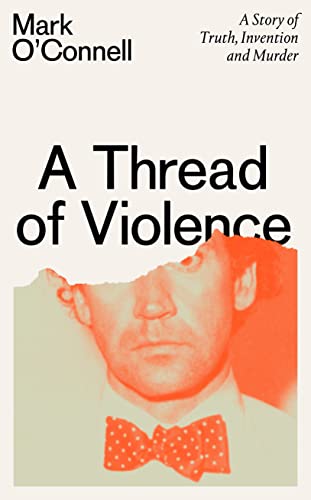9781783787708: A Thread of Violence: A Story of Truth, Invention, and Murder