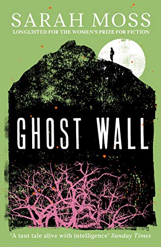 Stock image for Ghost Wall: From the Sunday Times bestselling author of Summerwater for sale by HPB-Emerald