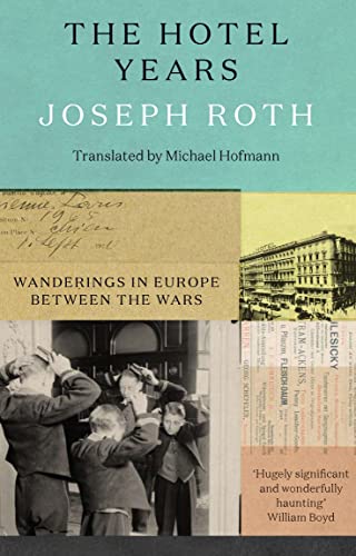Imagen de archivo de The Hotel Years: Wanderings in Europe between the Wars a la venta por AwesomeBooks