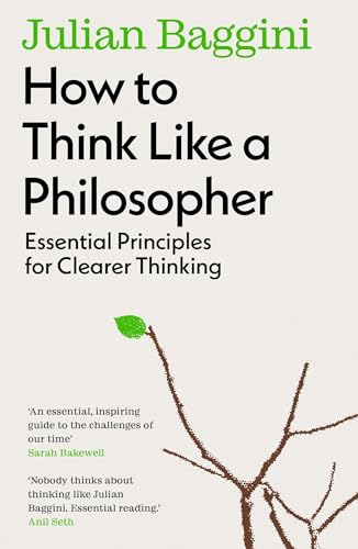 9781783788538: How to Think Like a Philosopher: Essential Principles for Clearer Thinking