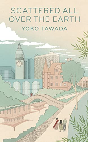 Stock image for Scattered All Over the Earth: Yoko Tawada for sale by WorldofBooks