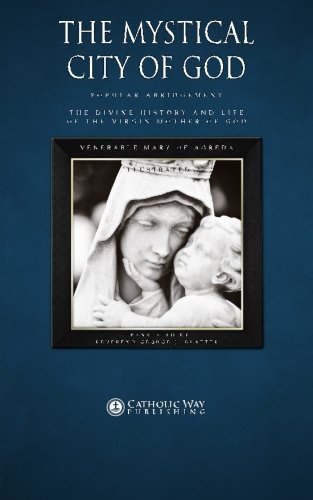 Stock image for The Mystical City of God: Popular Abridgement: The Divine History and Life of the Virgin Mother of God for sale by Upward Bound Books