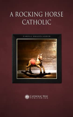 Stock image for A Rocking Horse Catholic for sale by Half Price Books Inc.