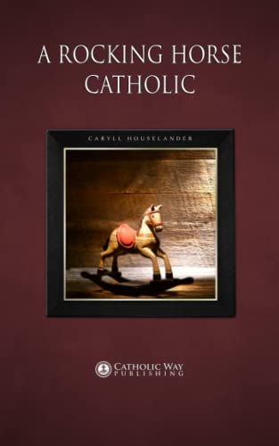 9781783793310: A Rocking Horse Catholic