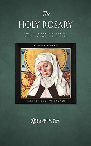9781783795178: The Holy Rosary through the Visions of Saint Bridget of Sweden
