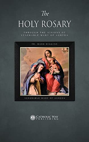 Stock image for The Holy Rosary through the Visions of Venerable Mary of Agreda for sale by GreatBookPrices