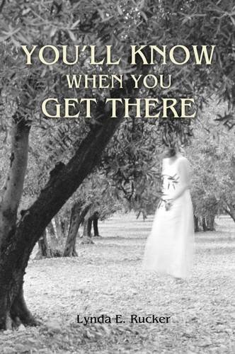 You'll Know When You Get There (signed by the author) - Rucker, Lynda E.