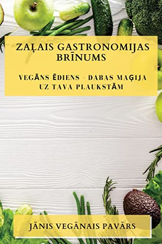 Beispielbild fr Zaais Gastronomijas Brnums : Vegns diens - Dabas Maija uz Tava Plaukstm zum Verkauf von Buchpark