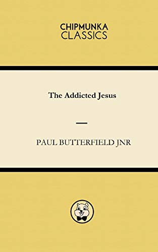 9781783822133: The Addicted Jesus