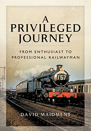 Beispielbild fr A Privileged Journey: From Enthusiast to Professional Railwayman zum Verkauf von Books From California