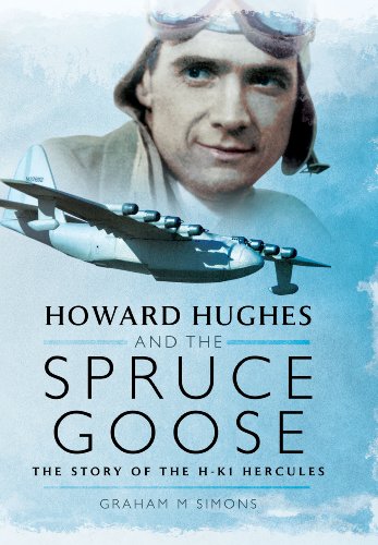 9781783831555: Howard Hughes and the Spruce Goose: The Story of the HK-1 Hercules