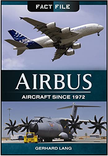 9781783831715: Airbus: Aircraft Since 1972 (Fact File)