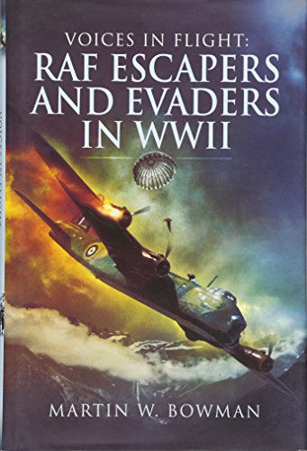 Stock image for Voices in Flight: RAF Escapers and Evaders in WWII for sale by WorldofBooks