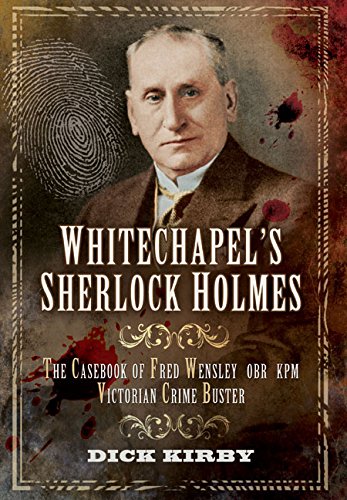 Beispielbild fr Whitechapel  s Sherlock Holmes: The Casebook of Fred Wensley OBR, KPM  " Victorian Crime Buster zum Verkauf von Books From California