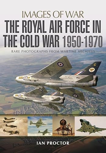 Beispielbild fr Royal Air Force in the Cold War, 1950-1970 (Images of War) zum Verkauf von WorldofBooks